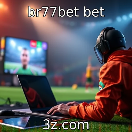 br77bet bet Descubra as Melhores Estratégias para Apostas em E-Sports Hoje