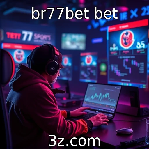 br77bet bet Desvendando os Mistérios das Apostas em E-sports no Brasil